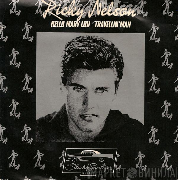 Ricky Nelson   - Hello Mary Lou / Travellin' Man