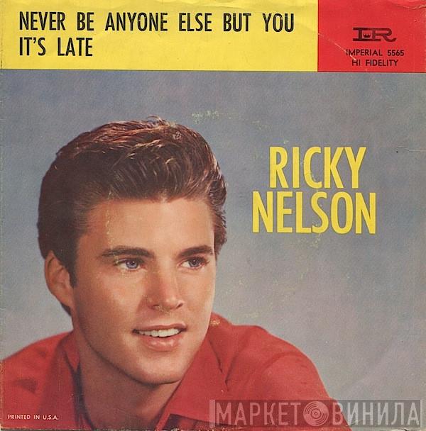  Ricky Nelson   - It's Late / Never Be Anyone Else But You