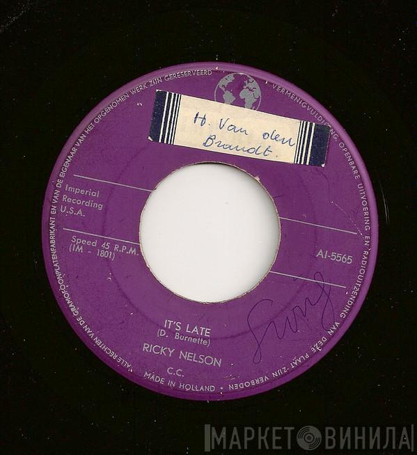  Ricky Nelson   - It's Late / Never Be Anyone Else But You