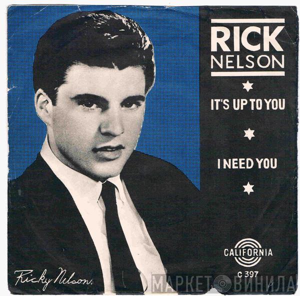  Ricky Nelson   - It's Up To You / I Need You