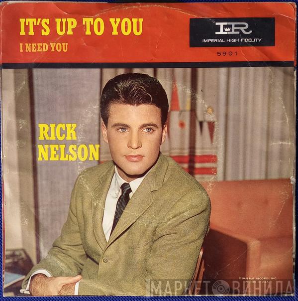  Ricky Nelson   - It's Up To You / I Need You