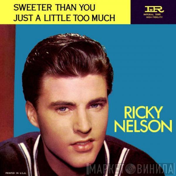  Ricky Nelson   - Sweeter Than You / Just A Little Too Much