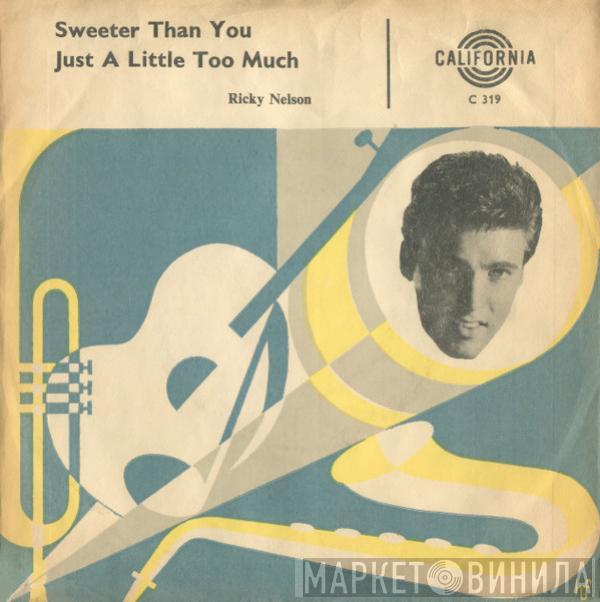  Ricky Nelson   - Sweeter Than You / Just A Little Too Much