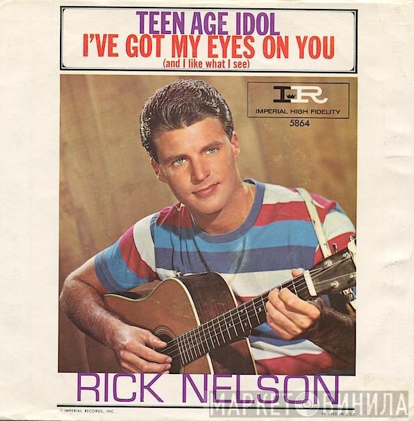  Ricky Nelson   - Teen Age Idol / I've Got My Eyes On You (And I Like What I See)