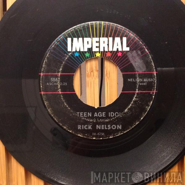  Ricky Nelson   - Teen Age Idol / I've Got My Eyes On You (And I Like What I See)