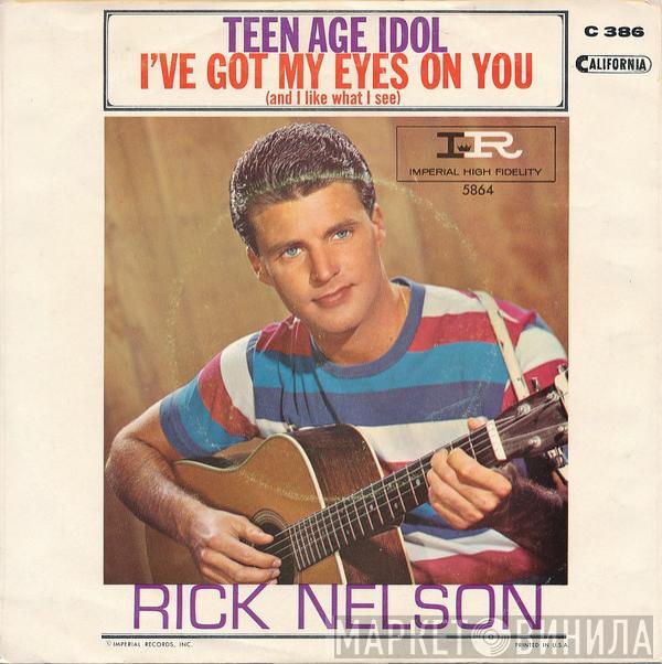  Ricky Nelson   - Teen Age Idol / I've Got My Eyes On You (And I Like What I See)