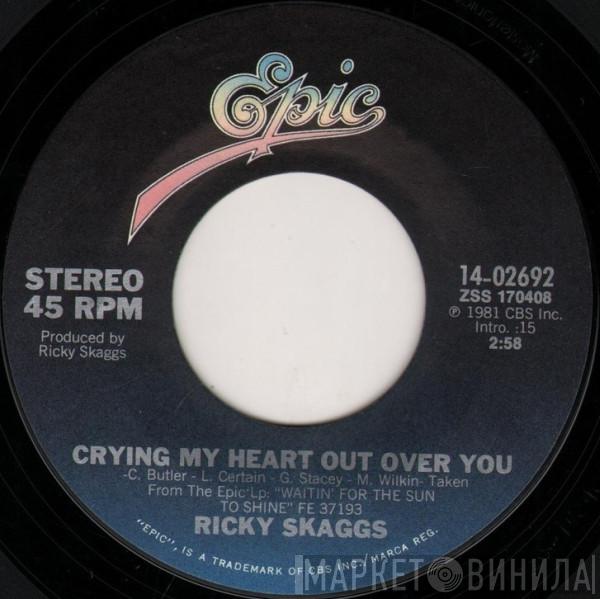  Ricky Skaggs  - Crying My Heart Out Over You / Lost To A Stranger