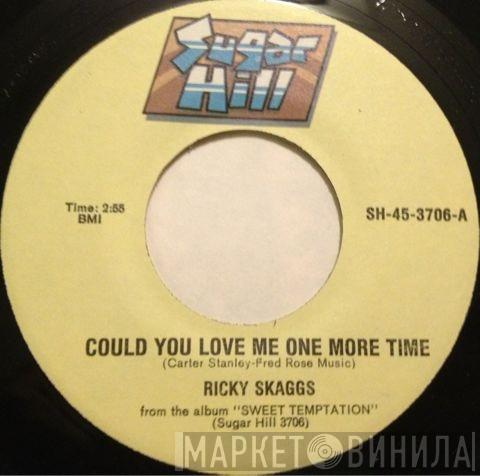  Ricky Skaggs  - I'll Take The Blame / Could You Love Me One More Time
