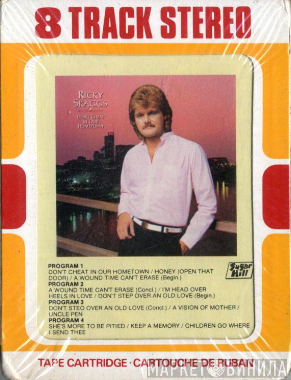  Ricky Skaggs  - Don't Cheat In Our Hometown