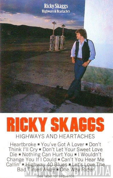  Ricky Skaggs  - Highways & Heartaches