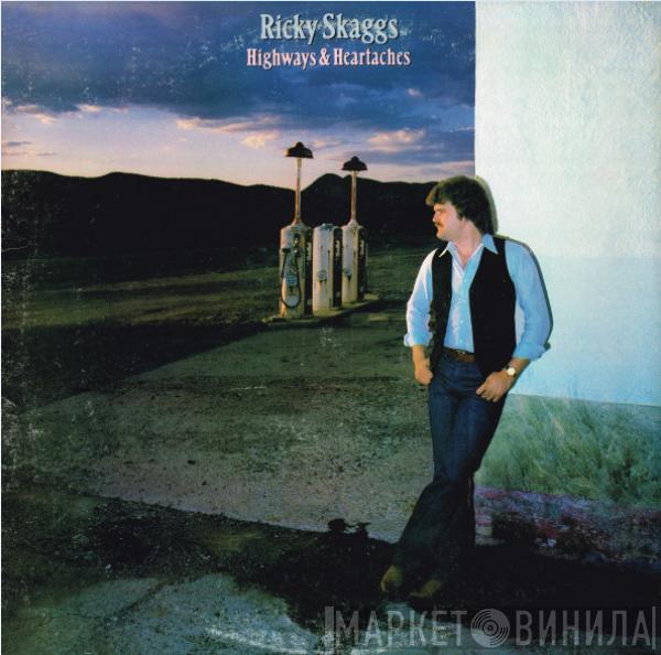  Ricky Skaggs  - Highways & Heartaches