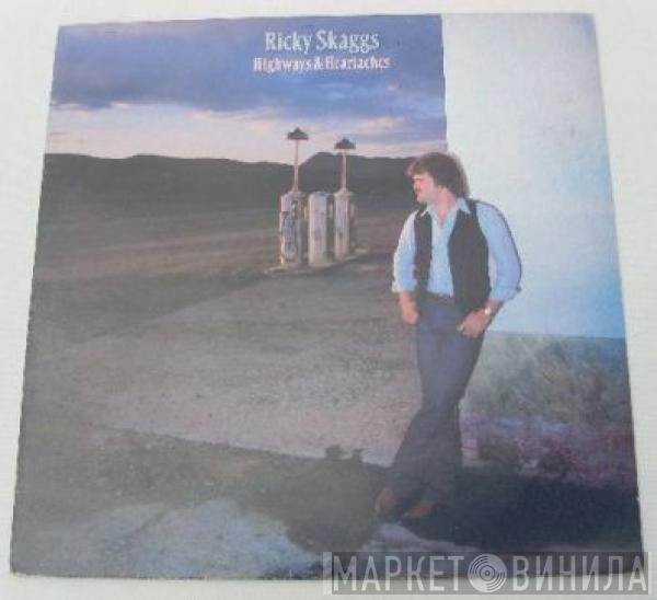  Ricky Skaggs  - Highways & Heartaches