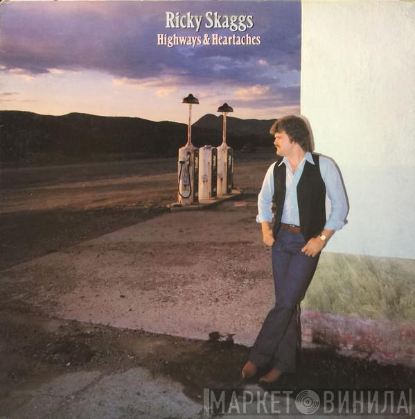  Ricky Skaggs  - Highways & Heartaches
