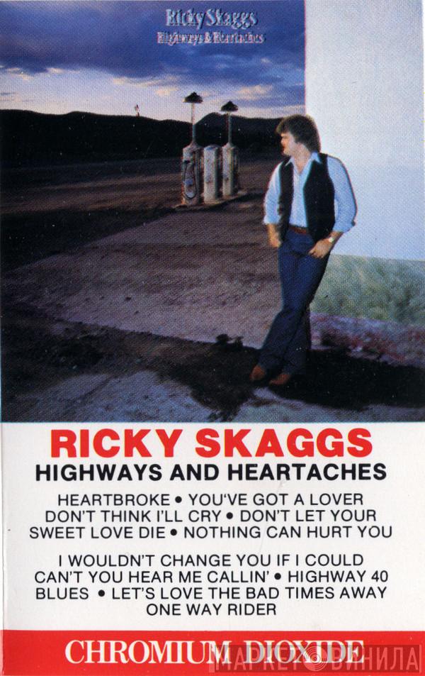  Ricky Skaggs  - Highways & Heartaches