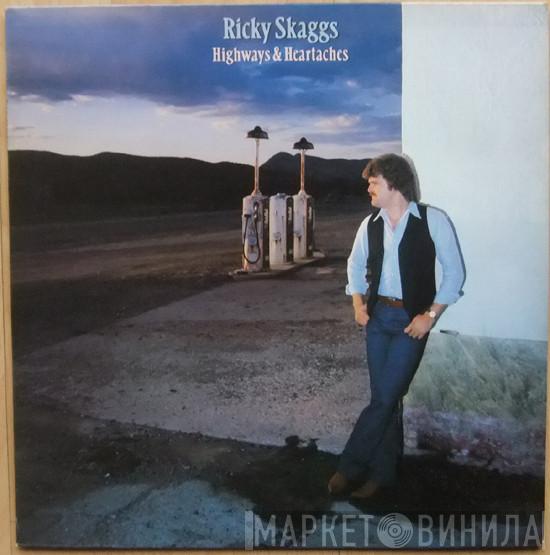  Ricky Skaggs  - Highways & Heartaches