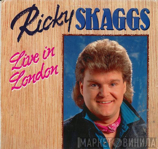 Ricky Skaggs - Live In London