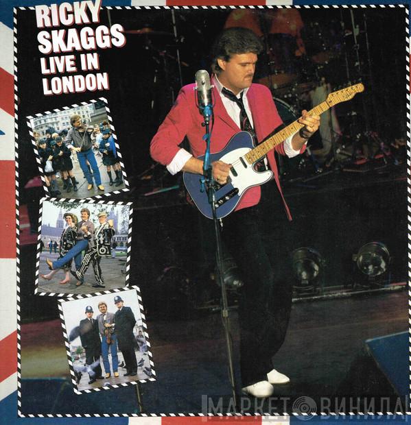  Ricky Skaggs  - Live In London