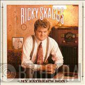  Ricky Skaggs  - My Father's Son