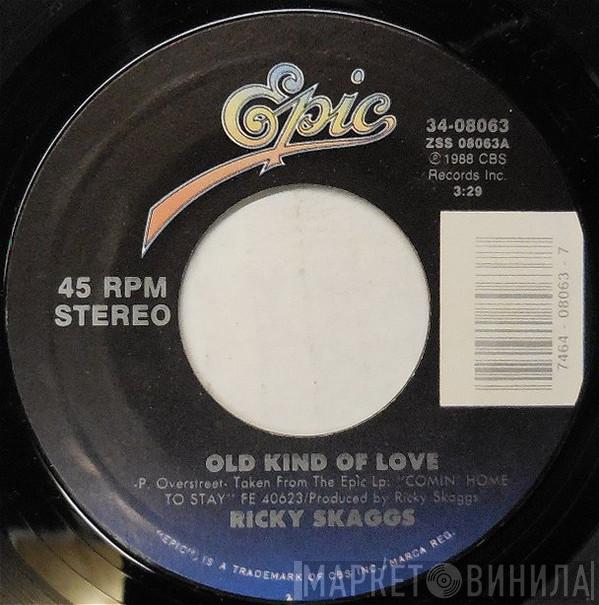  Ricky Skaggs  - Old Kind Of Love