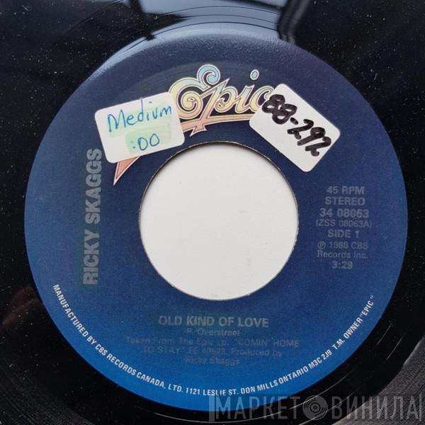  Ricky Skaggs  - Old Kind Of Love