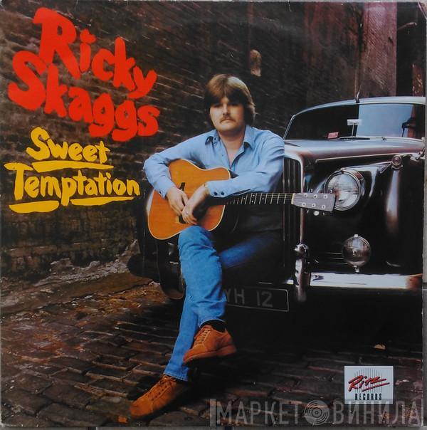 Ricky Skaggs - Sweet Temptation
