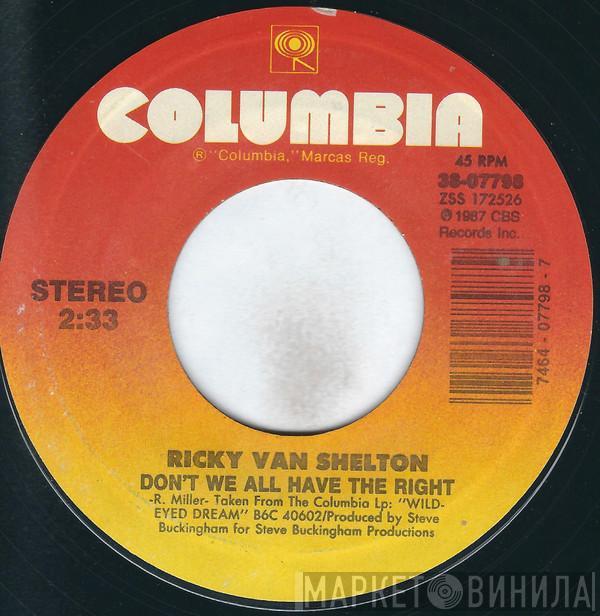 Ricky Van Shelton - Don't We All Have The Right