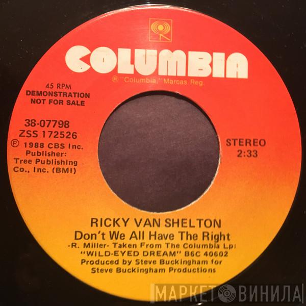  Ricky Van Shelton  - Don't We All Have The Right