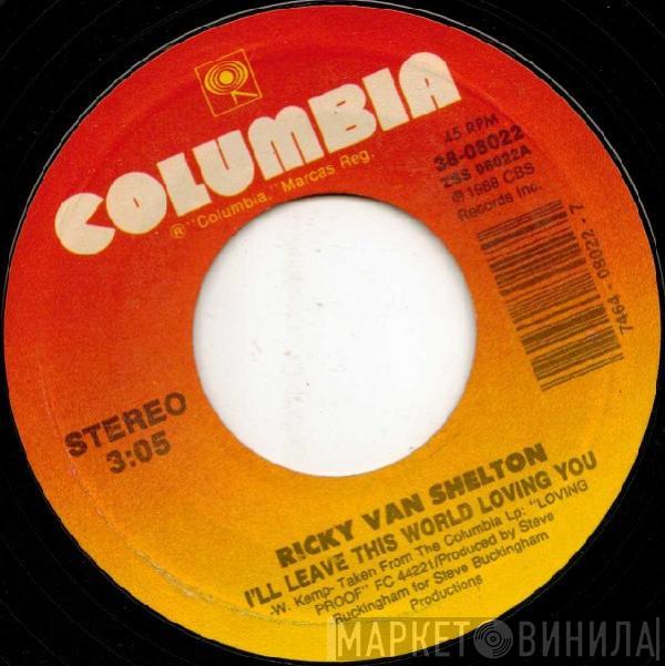 Ricky Van Shelton - I'll Leave This World Loving You