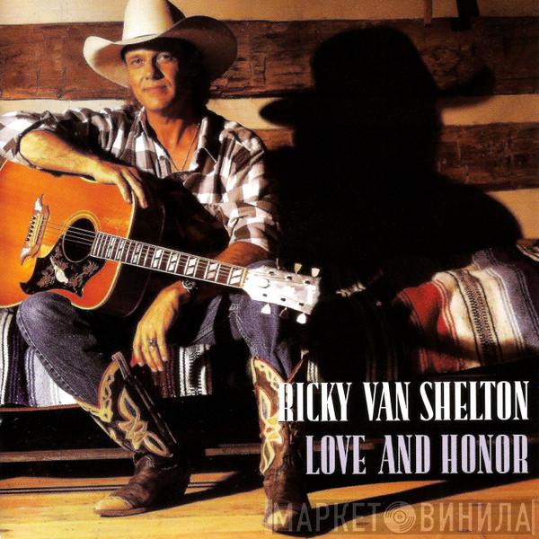 Ricky Van Shelton - Love And Honor