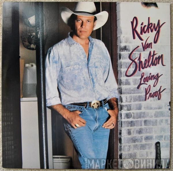 Ricky Van Shelton - Loving Proof