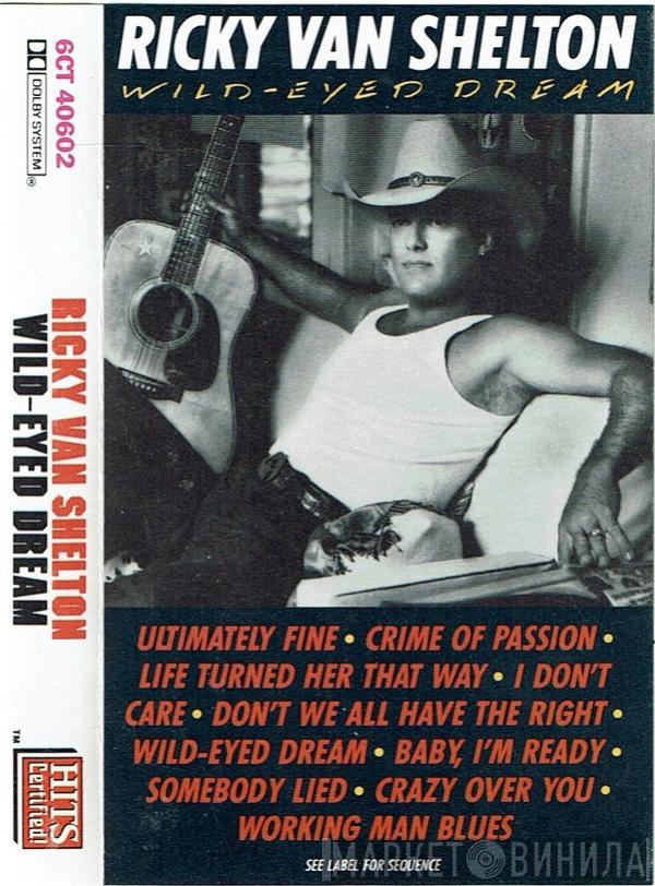  Ricky Van Shelton  - Wild-Eyed Dream