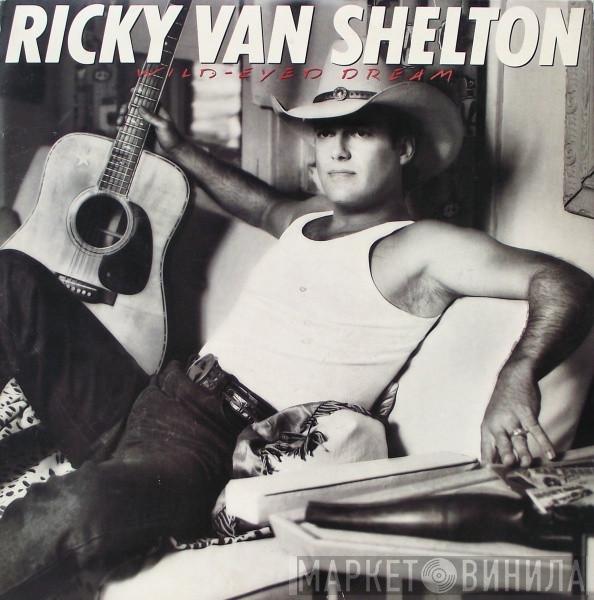 Ricky Van Shelton - Wild-Eyed Dream