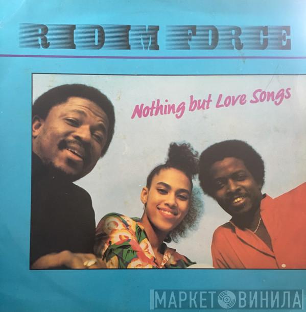 Ridim Force - Nothing But Love Songs