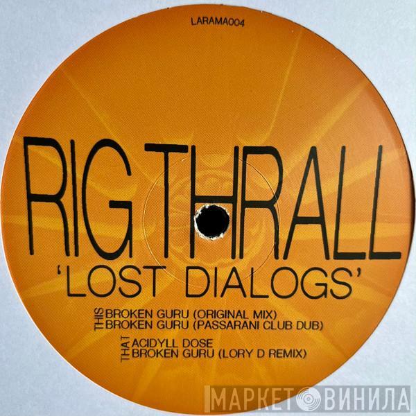Rig Thrall - Lost Dialogs