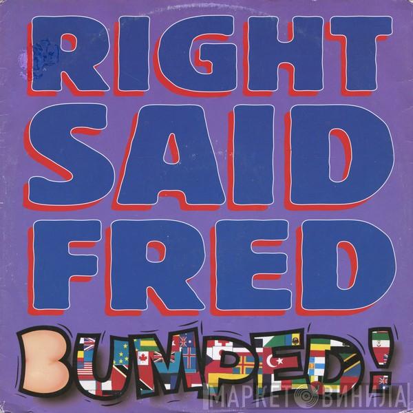  Right Said Fred  - Bumped