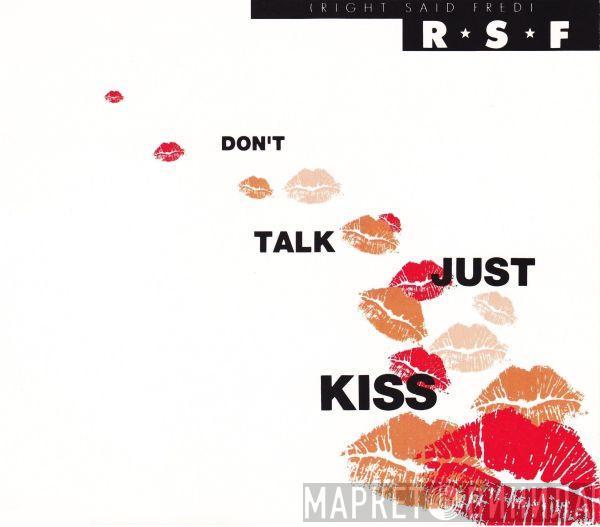  Right Said Fred  - Don't Talk Just Kiss