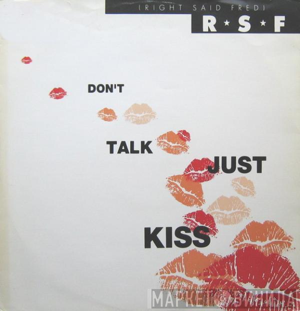  Right Said Fred  - Don't Talk Just Kiss