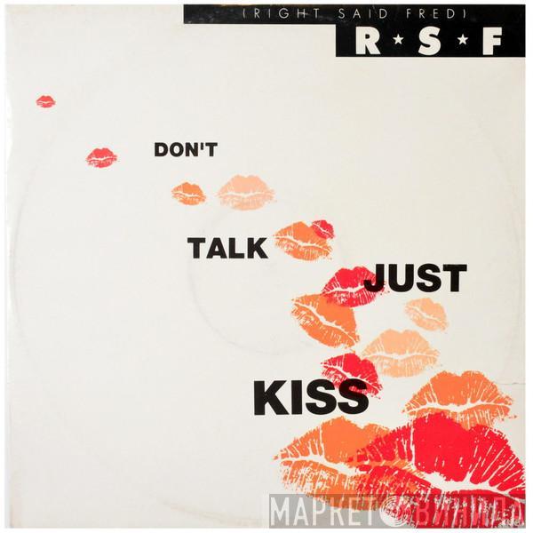  Right Said Fred  - Don't Talk Just Kiss