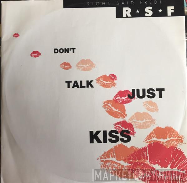  Right Said Fred  - Don't Talk Just Kiss