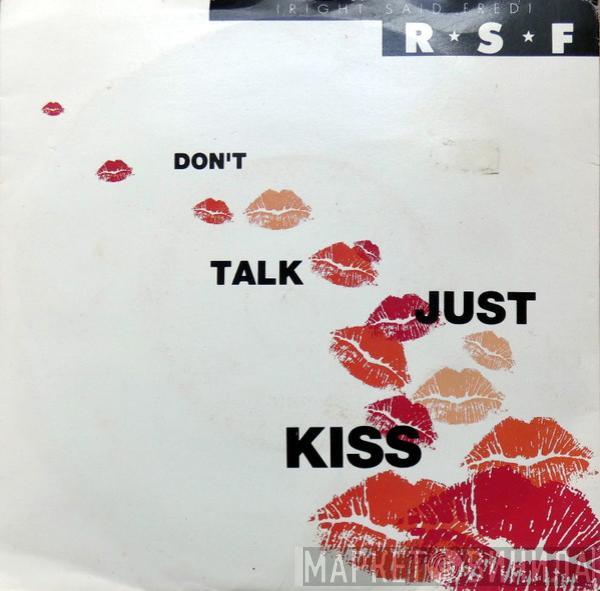  Right Said Fred  - Don't Talk Just Kiss