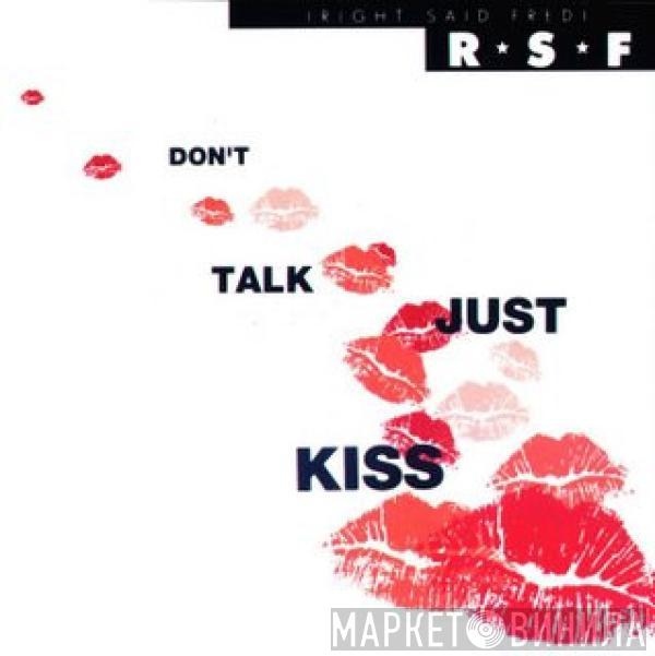  Right Said Fred  - Don't Talk Just Kiss