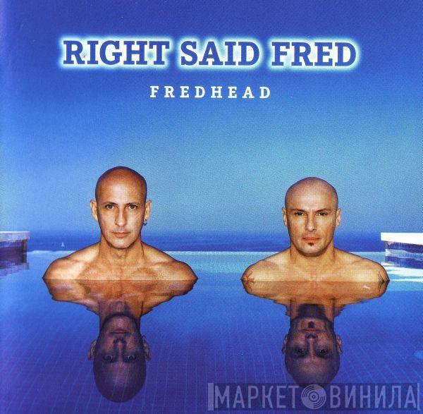  Right Said Fred  - Fredhead