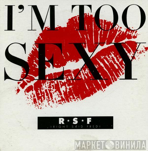  Right Said Fred  - I'm Too Sexy