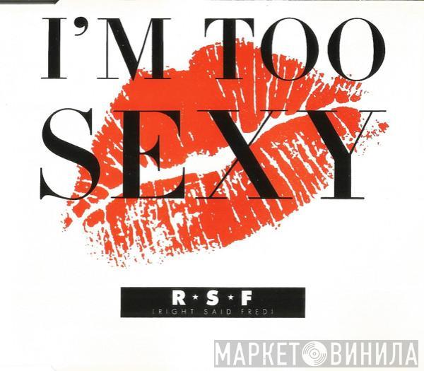  Right Said Fred  - I'm Too Sexy