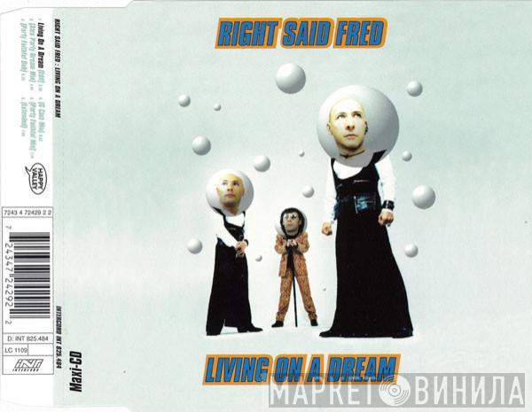  Right Said Fred  - Living On A Dream