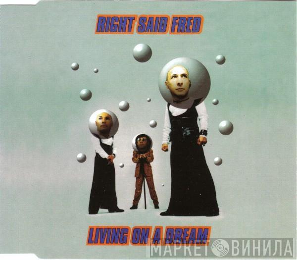  Right Said Fred  - Living On A Dream