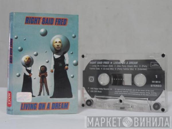  Right Said Fred  - Living On A Dream