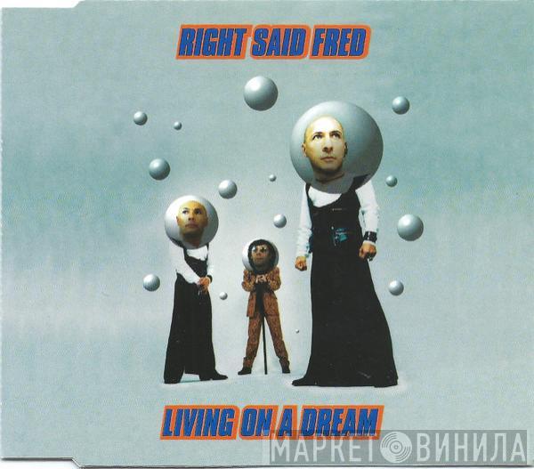  Right Said Fred  - Living On A Dream