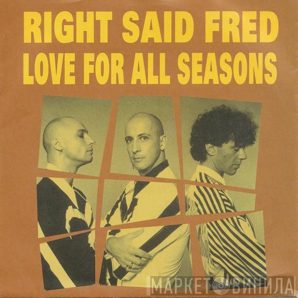  Right Said Fred  - Love For All Seasons