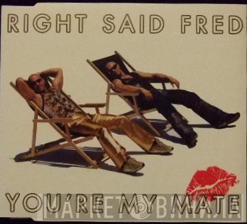 Right Said Fred - You're My Mate